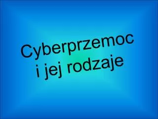 cyberprzemoc i jej rodzaje