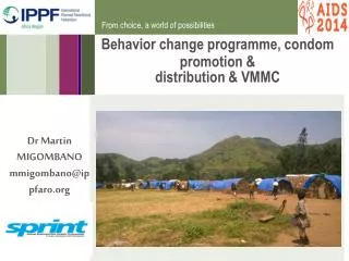 Behavior change programme , condom promotion &amp; distribution &amp; VMMC