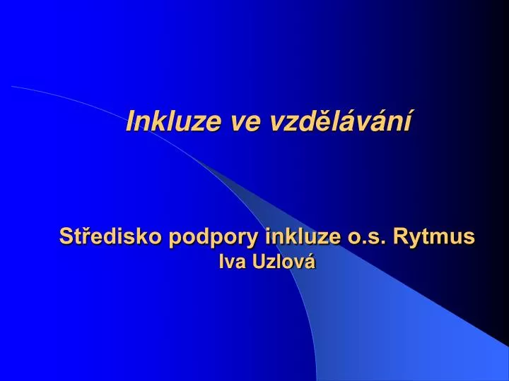 i nkluz e v e vzd l v n st edisko podpory inkluze o s rytmus iva uzlov