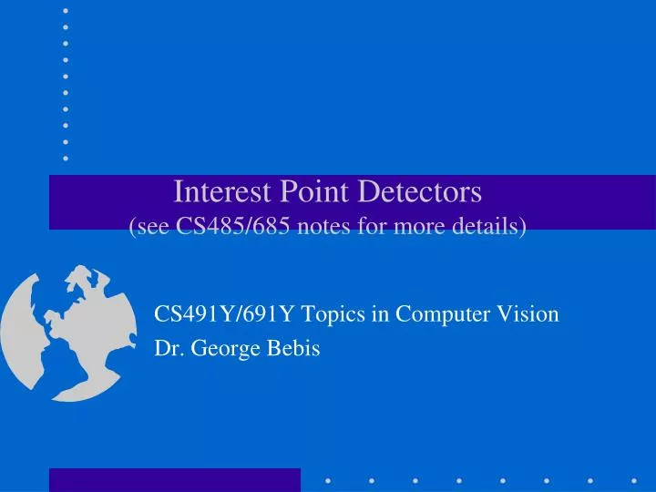 interest point detectors see cs485 685 notes for more details