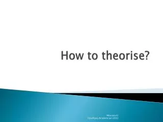 How to theorise?