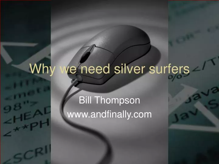 why we need silver surfers