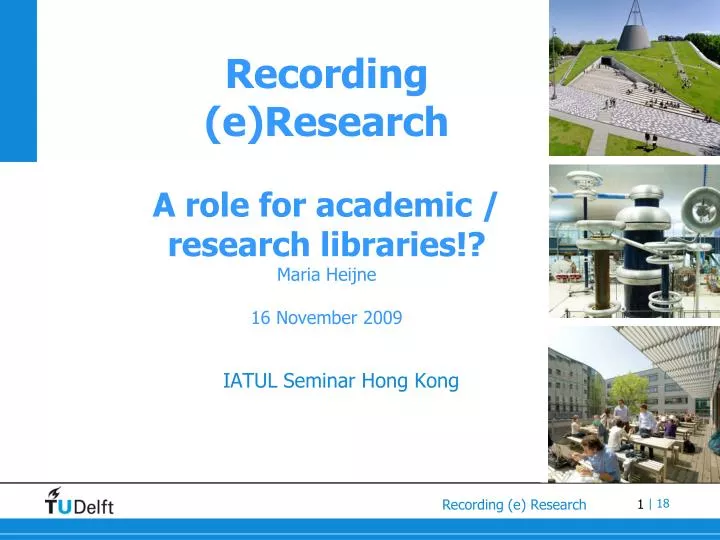recording e research a role for academic research libraries maria heijne 16 november 2009