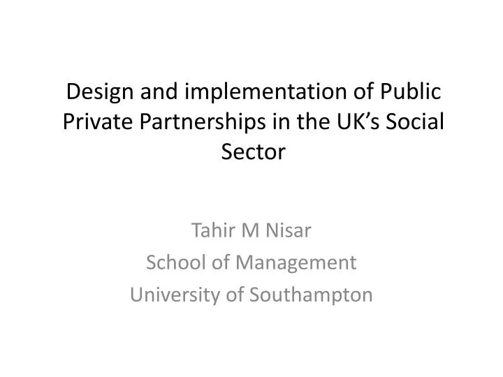 design and implementation of public private partnerships in the uk s social sector