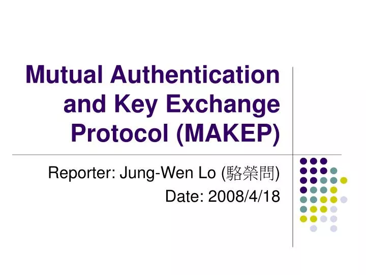 mutual authentication and key exchange protocol makep