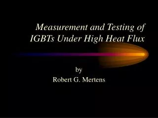 Measurement and Testing of IGBTs Under High Heat Flux