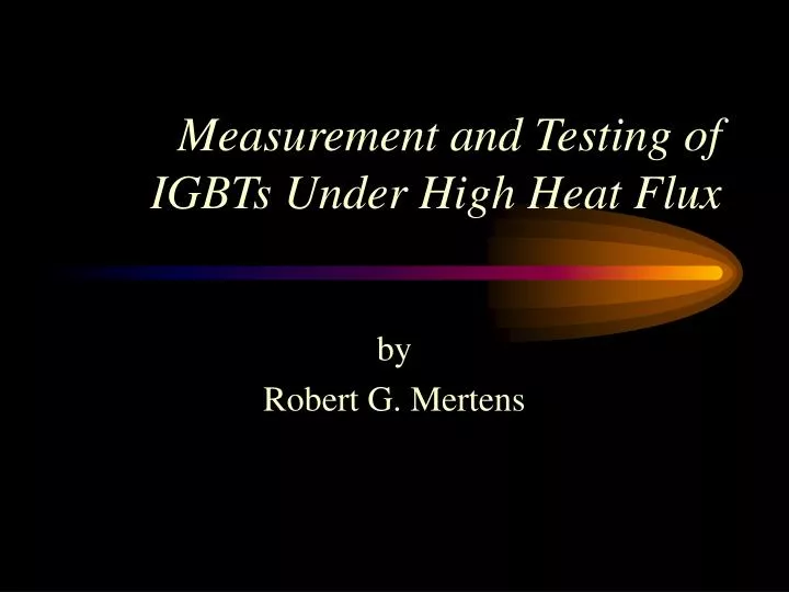 measurement and testing of igbts under high heat flux