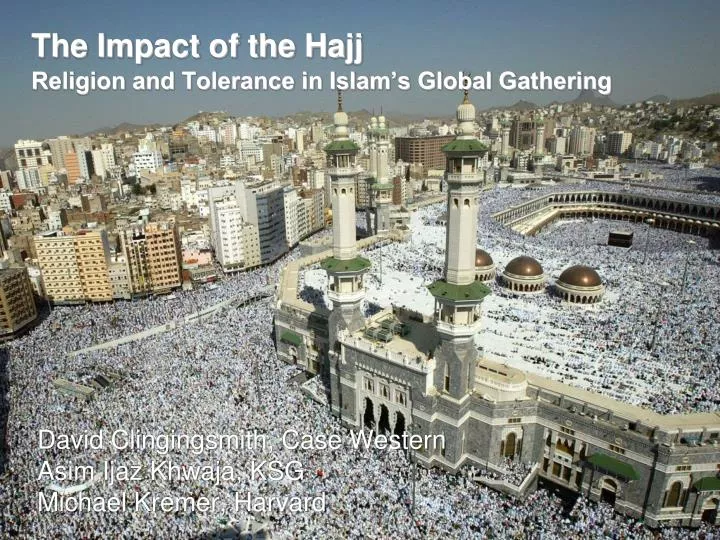 the impact of the hajj religion and tolerance in islam s global gathering