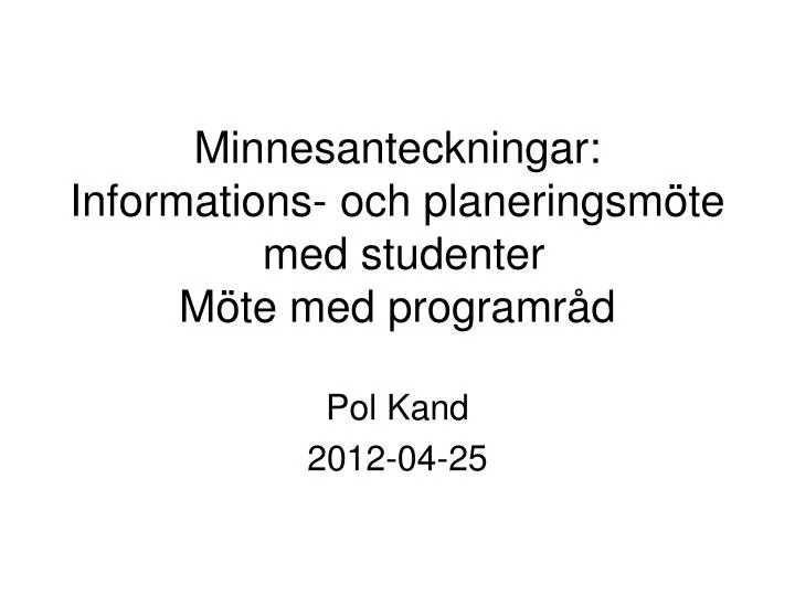 minnesanteckningar informations och planeringsm te med studenter m te med programr d