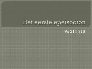 het eerste epeisodion