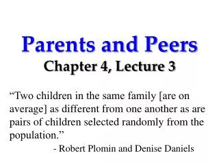 Parents and Peers Chapter 4, Lecture 3