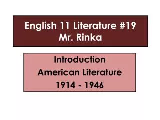 English 11 Literature #19 Mr. Rinka