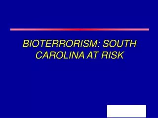 BIOTERRORISM: SOUTH CAROLINA AT RISK