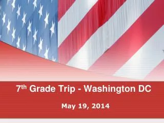 7 th Grade Trip - Washington DC