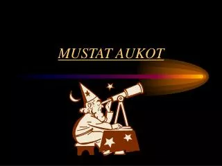 mustat aukot