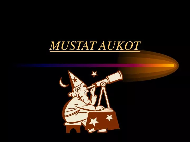 mustat aukot