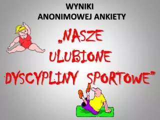 wyniki anonimowej ankiety