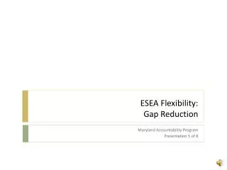 ESEA Flexibility: Gap Reduction