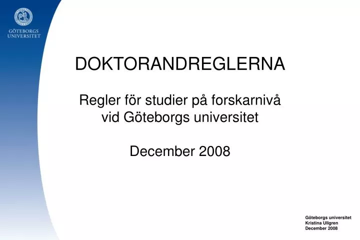 doktorandreglerna regler f r studier p forskarniv vid g teborgs universitet december 2008