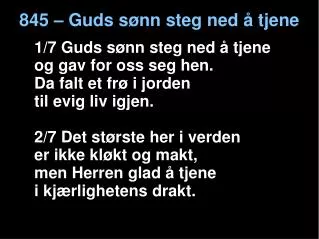 845 guds s nn steg ned tjene