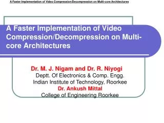 A Faster Implementation of Video Compression/Decompression on Multi-core Architectures