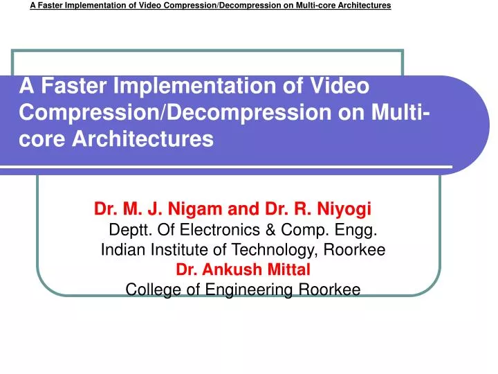 a faster implementation of video compression decompression on multi core architectures
