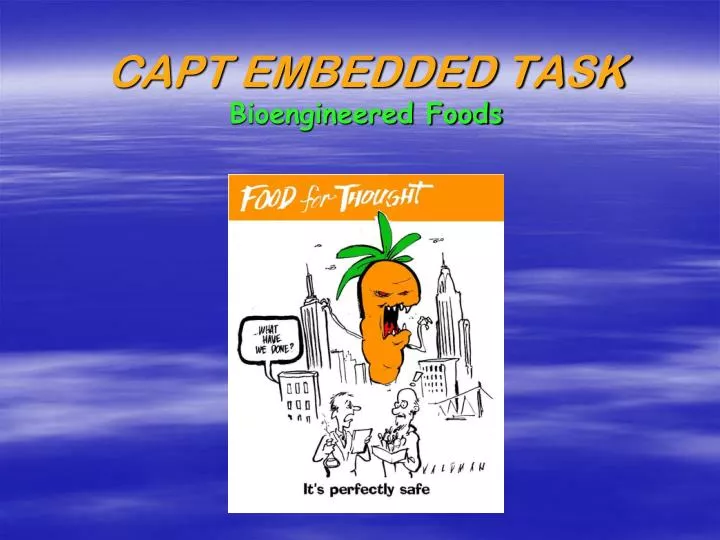 capt embedded task bioengineered foods