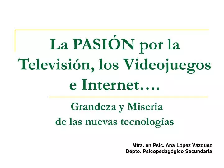 la pasi n por la televisi n los videojuegos e internet grandeza y miseria de las nuevas tecnolog as