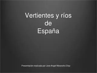vertientes y r os de espa a