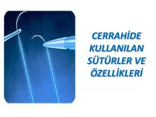 cerrah de kullanilan s t rler ve zell kler