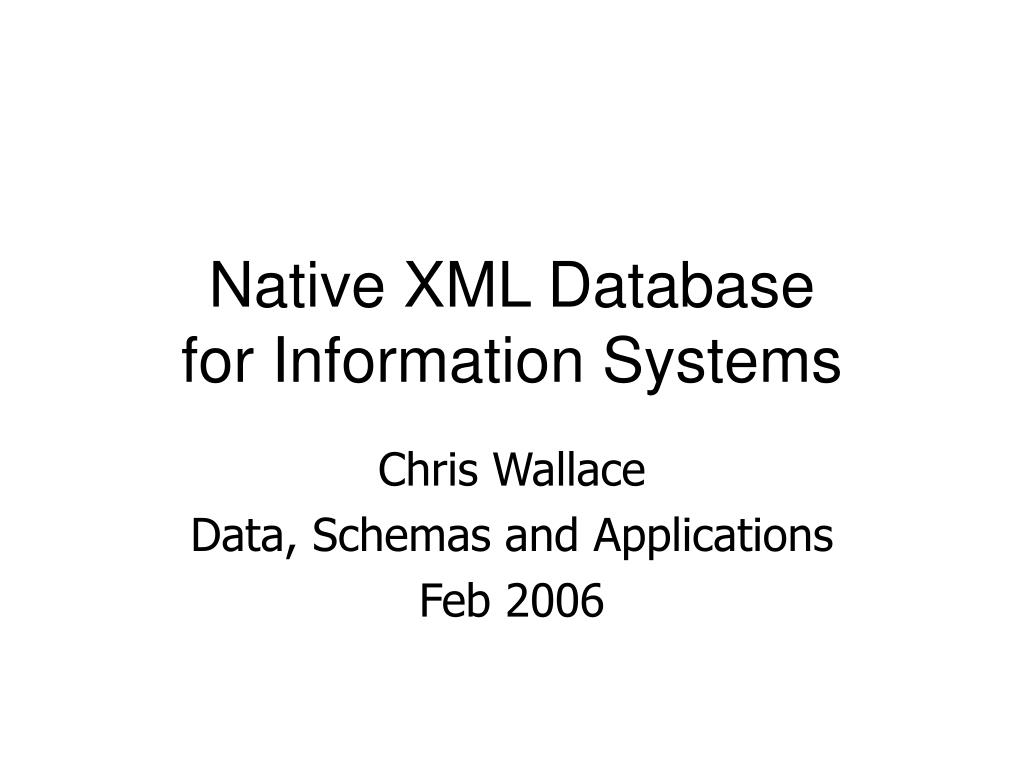 PPT - Exploring Native XML Databases in Information Systems PowerPoint ...
