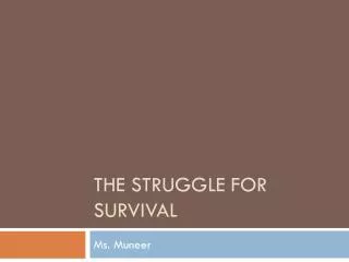 The Struggle for survival