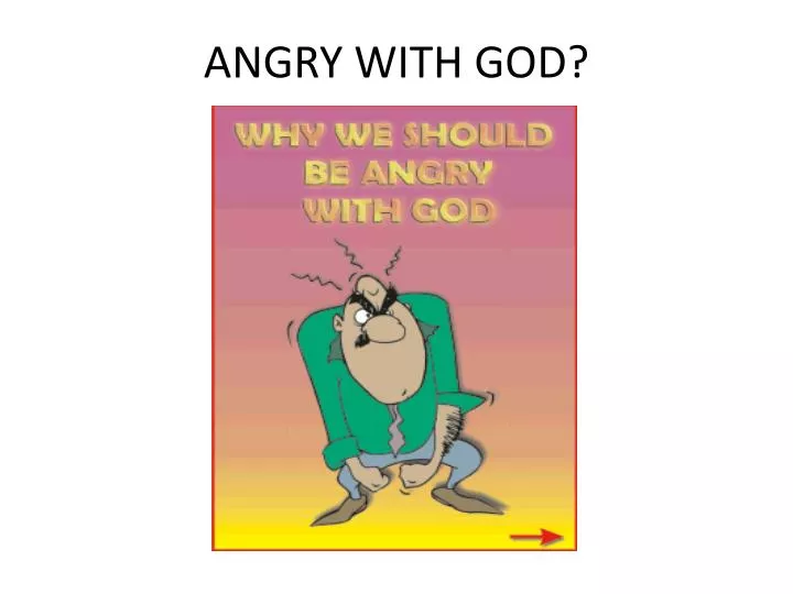 angry with god