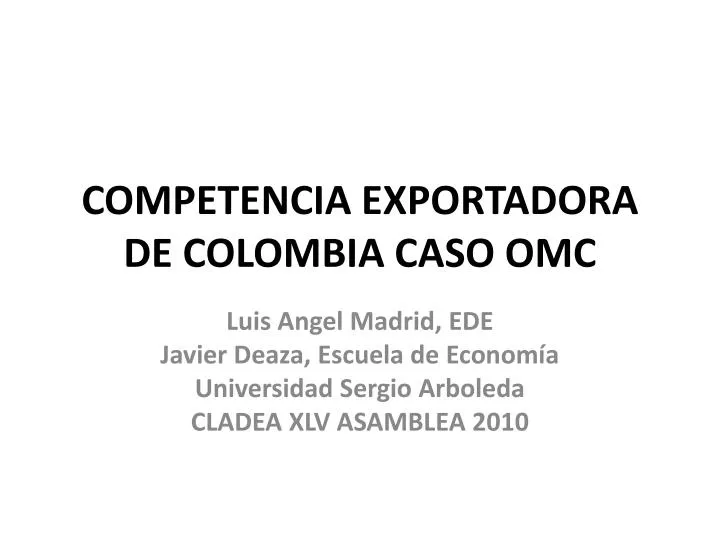 competencia exportadora de colombia caso omc