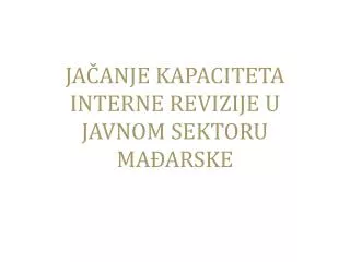 ja anje kapaciteta interne revizije u javnom sektoru ma arske