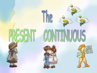 The PRESENT CONTINUOUS