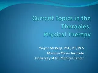 Current Topics in the Therapies: Physical Therapy