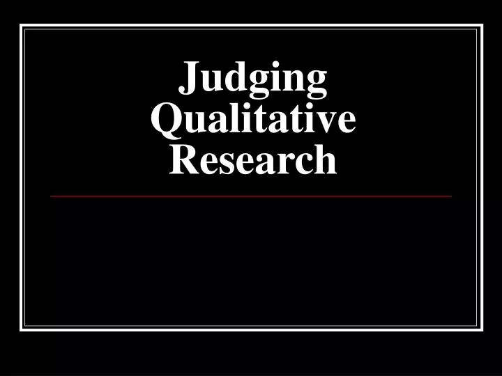 judging qualitative research