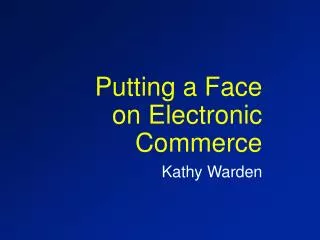 Putting a Face on Electronic Commerce