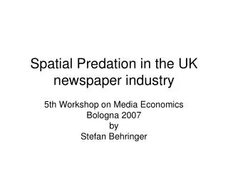 Spatial Predation in the UK newspaper industry