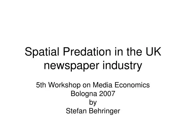 spatial predation in the uk newspaper industry