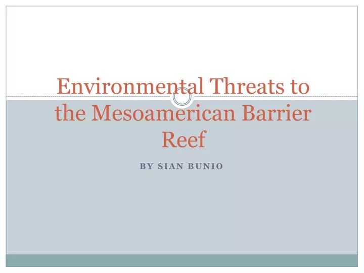 environmental threats to the mesoamerican barrier reef