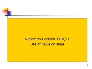 Report on Decision XXIII/11 Use of ODSs on ships