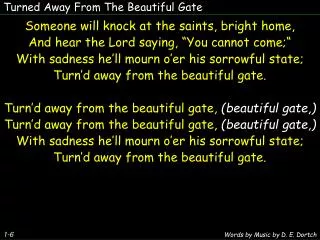Turned Away From The Beautiful Gate
