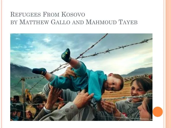 refugees from kosovo by matthew gallo and mahmoud tayeb