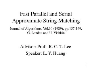 Advisor: Prof. R. C. T. Lee Speaker: L. Y. Huang