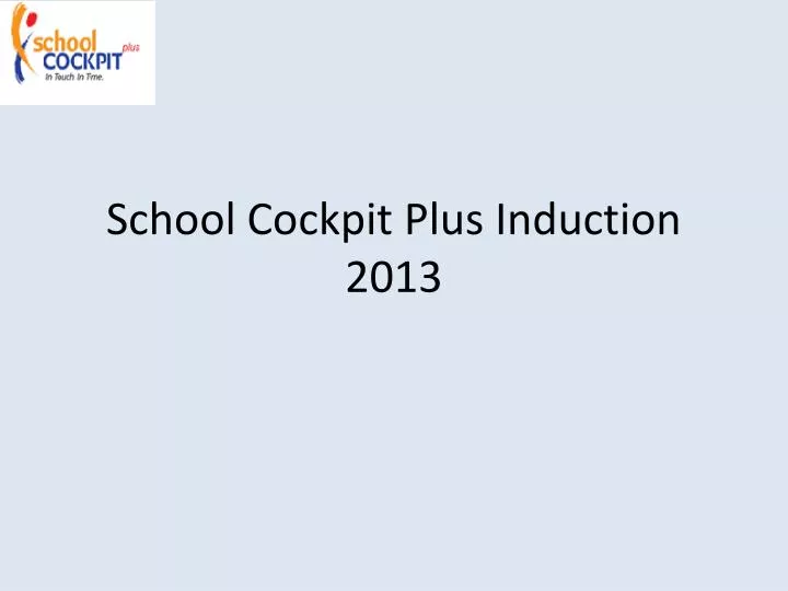 school cockpit plus induction 2013