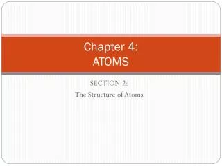 Chapter 4: ATOMS