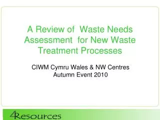 A Review of Waste Needs Assessment for New Waste Treatment Processes