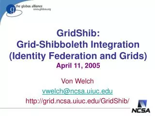 GridShib: Grid-Shibboleth Integration (Identity Federation and Grids) April 11, 2005